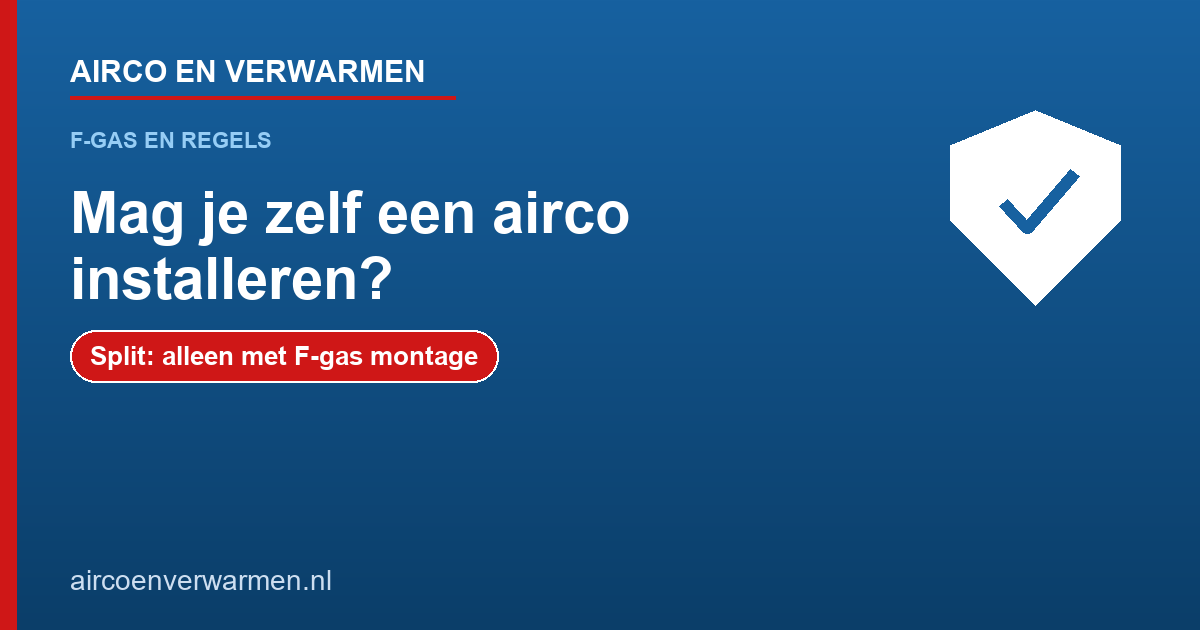 Mag je zelf een airco installeren, F-gas regels