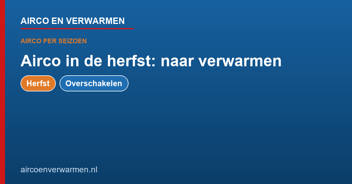 Airco in de herfst overschakelen naar verwarmen