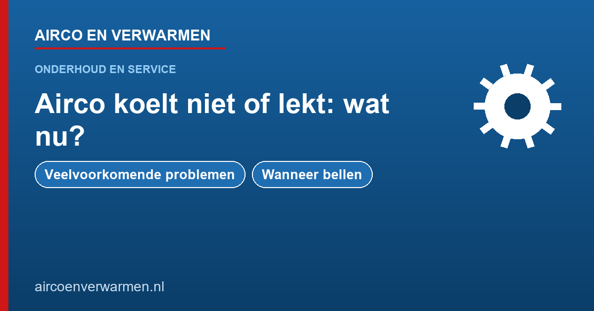 Airco koelt niet of lekt problemen